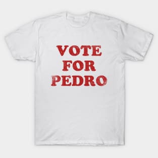 Vote For Pedro T-Shirt